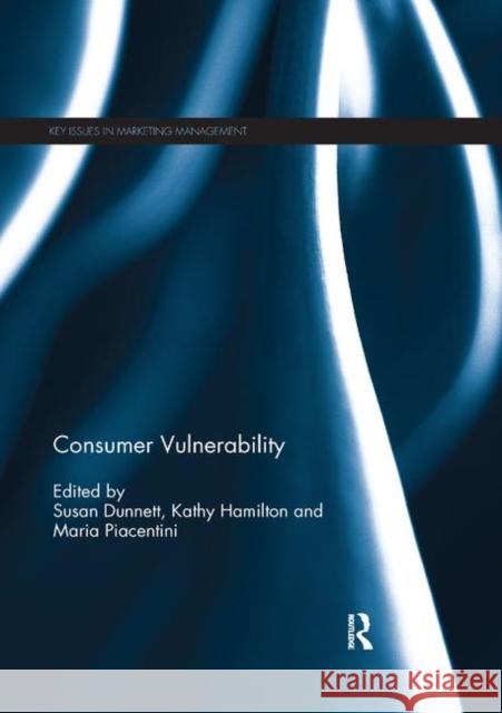 Consumer Vulnerability Susan Dunnett Kathy Hamilton Maria Piacentini 9780367891732