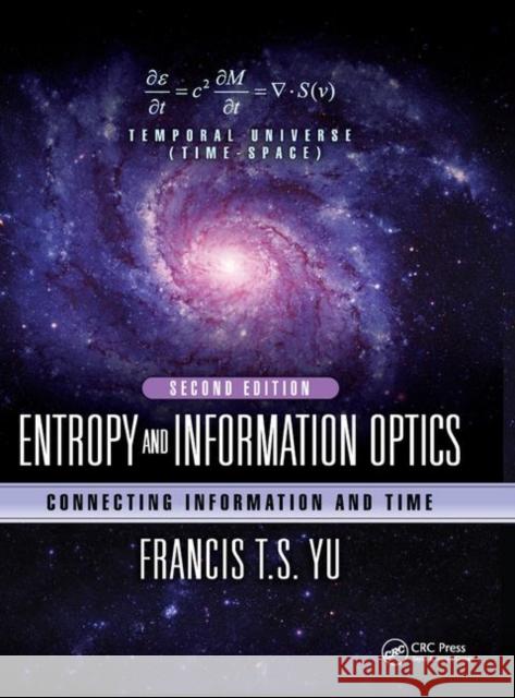 Entropy and Information Optics: Connecting Information and Time, Second Edition Francis T. S. Yu 9780367892029 CRC Press