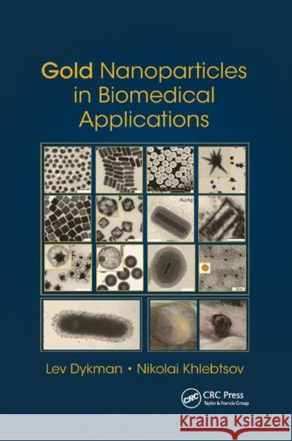 Gold Nanoparticles in Biomedical Applications Lev Dykman Nikolai Khlebtsov 9780367892210