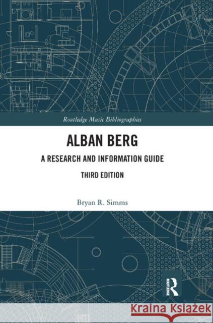 Alban Berg: A Research and Information Guide Bryan R. Simms 9780367893088 Routledge