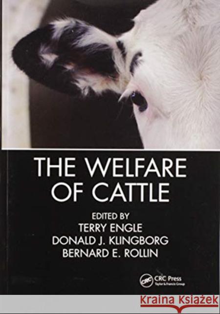 The Welfare of Cattle Terry Engle Donald J. Klingbor Bernard E. Rollin 9780367893491 CRC Press