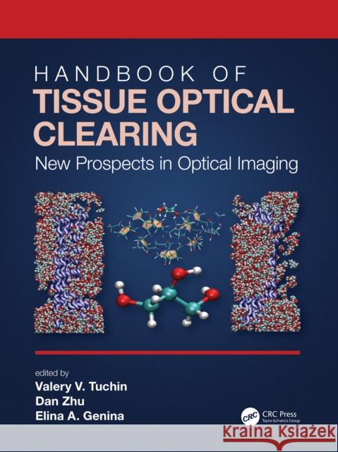 Handbook of Tissue Optical Clearing: New Prospects in Optical Imaging Valery Tuchin Dan Zhu Elina A. Genina 9780367895099