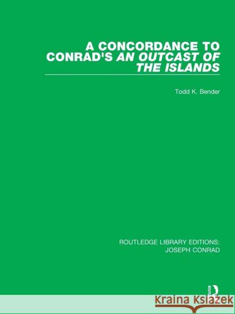 A Concordance to Conrad's an Outcast of the Islands  9780367895228 Routledge