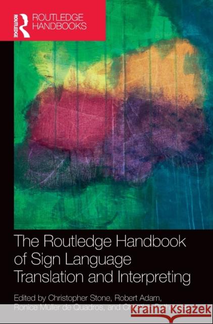 The Routledge Handbook of Sign Language Translation and Interpreting Christopher Stone Robert Adam Ronice M 9780367895273