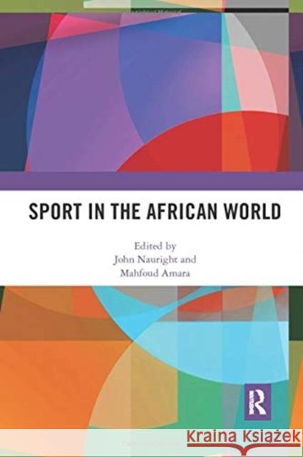 Sport in the African World John Nauright Mahfoud Amara 9780367895761 Routledge