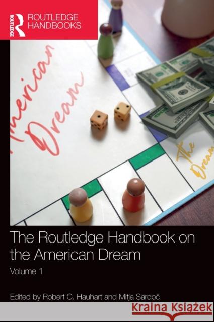 The Routledge Handbook on the American Dream: Volume 1 Robert C. Hauhart Mitja Sardoč 9780367895990 Routledge