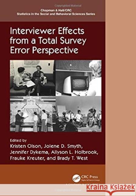 Interviewer Effects from a Total Survey Error Perspective Kristen Olson Jolene Smyth Jennifer Dykema 9780367896317