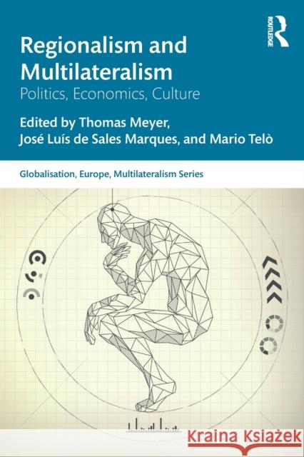 Regionalism and Multilateralism: Politics, Economics, Culture Jos d Thomas Meyer Mario Tel 9780367896652 Routledge