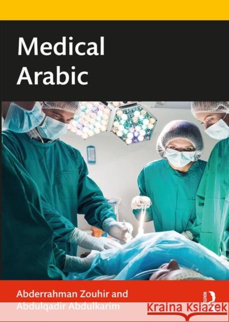 Medical Arabic Abderrahman Zouhir Abdulqadir Abdulkarim 9780367896997