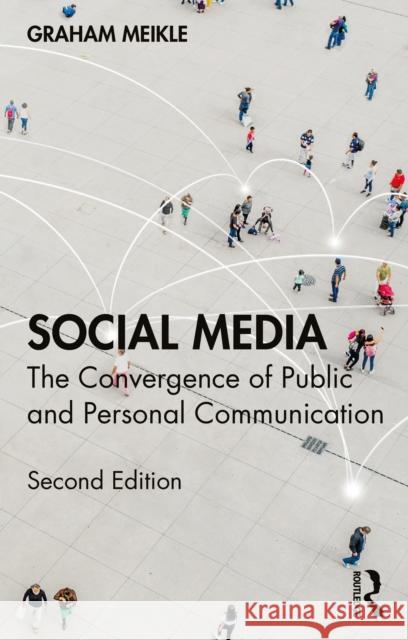 Social Media Graham (University of Westminster, UK) Meikle 9780367897802 Taylor & Francis Ltd