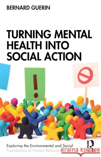Turning Mental Health into Social Action Guerin, Bernard 9780367898151 Routledge