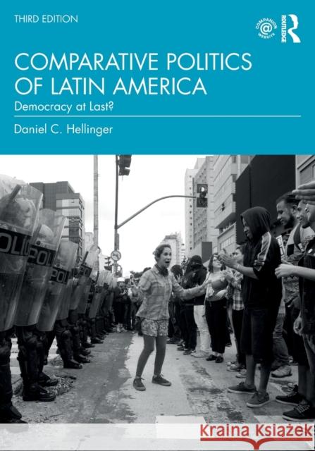 Comparative Politics of Latin America: Democracy at Last? Daniel C. Hellinger 9780367898915 Routledge