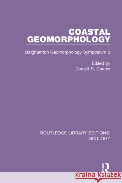 Coastal Geomorphology: Binghamton Geomorphology Symposium 3 Donald R. Coates 9780367898946 Routledge