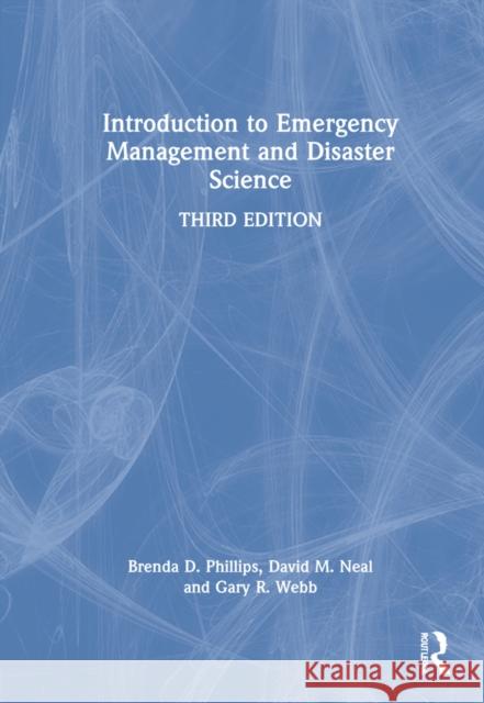 Introduction to Emergency Management and Disaster Science Brenda Phillips David M. Neal Gary Webb 9780367899004 Routledge