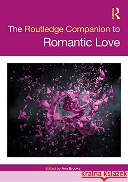 The Routledge Companion to Romantic Love Brooks, Ann 9780367900694 Routledge