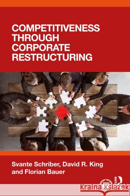 Competitiveness through Corporate Restructuring Florian Bauer 9780367901158 Taylor & Francis Ltd