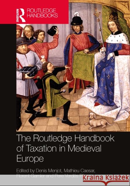 The Routledge Handbook of Public Taxation in Medieval Europe Menjot, Denis 9780367903367