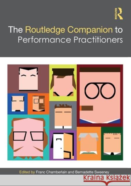 The Routledge Companion to Performance Practitioners Franc Chamberlain Bernadette Sweeney 9780367903480