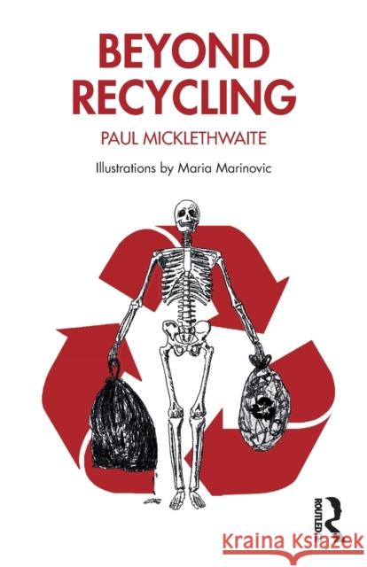 Beyond Recycling Paul Micklethwaite 9780367903879 Routledge