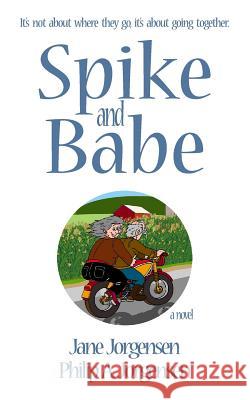 Spike and Babe Jane                                     Philip a. Jorgensen 9780368024252