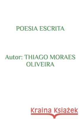 Poesia Escrita Thiago Moraes Oliveira 9780368082283 Blurb