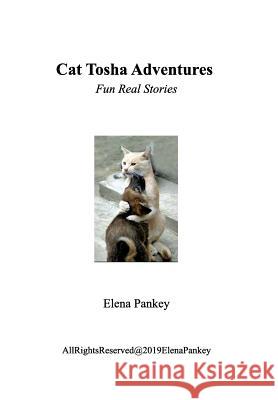 Cat Tosha Adventure: Real Fun Story Pankey, Elena 9780368196607 Blurb