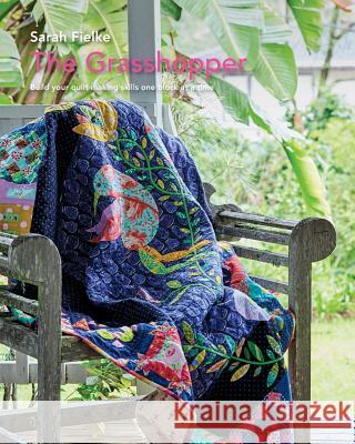 The Grasshopper Quilt pattern and instructional videos Sarah Fielke 9780368208560
