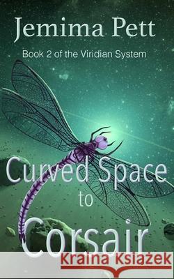 Curved Space to Corsair Jemima Pett 9780368217043 Blurb