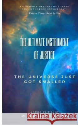 The Ultimate Instrument Of Justice 2nd Edition Ljung, Peter James 9780368278006