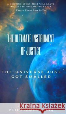 The Ultimate Instrument of Justice 2nd Edition Peter James Ljung 9780368278013 Blurb