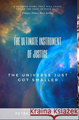 The Ultimate Instrument of Justice 2nd Edition Peter James Ljung 9780368278020 Blurb