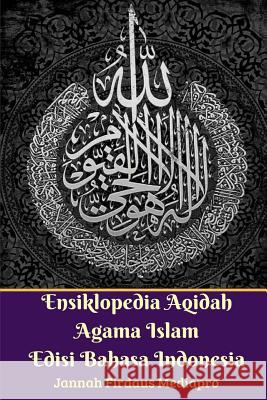 Ensiklopedia Aqidah Agama Islam Edisi Bahasa Indonesia Jannah Firdaus Mediapro 9780368278259 Blurb