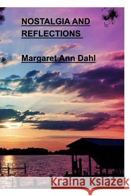 Nostalgia and Reflections: Nostalgia and Reflections Margaret Ann Dahl 9780368294099