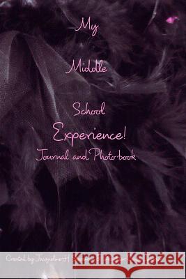 My Middle School Experience Journal: A Girls Most Precious Moments. Stevenson, Jacqueline H. 9780368352294