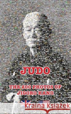 JUDO - THE 200 PHOTOS OF JIGORO KANO (English) James-CCD 9780368424113