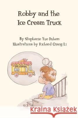 Robby and the Ice Cream Truck Stephanie Yue Duhem 9780368472091