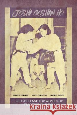 Joshi Goshin Ho, Self-Defense for women of traditional Judo Garcia, Gabriel 9780368501555 Blurb