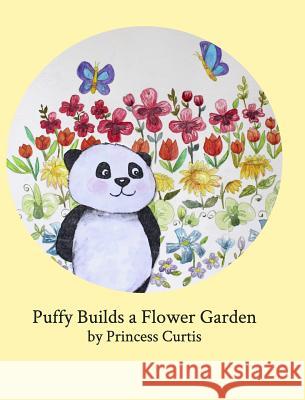 Puffy Builds a Flower Garden Princess Curtis 9780368502590