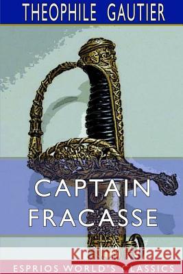 Captain Fracasse (Esprios Classics) Theophile Gautier 9780368569845 Blurb