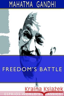 Freedom's Battle (Esprios Classics) Mahatma Gandhi 9780368570506 Blurb