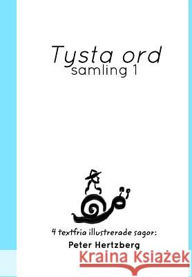 Tysta ord: Samling 1 Hertzberg, Peter 9780368597275 Blurb