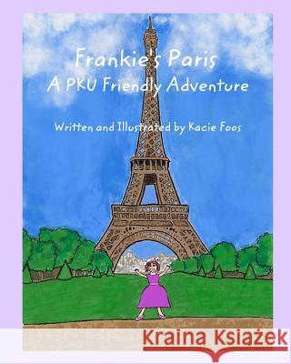 Frankie's Paris A PKU Friendly Adventure Kacie Foos 9780368683893