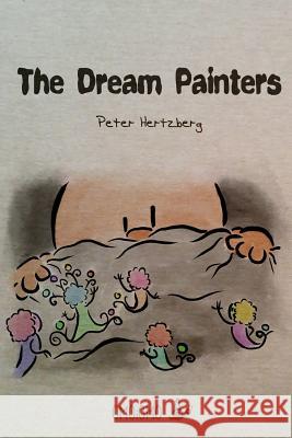 The Dream Painters Peter Hertzberg 9780368761348 Blurb