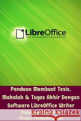 Panduan Membuat Tesis, Makalah Dan Tugas Akhir Dengan Software LibreOffice Writer Muhammad Vandestra 9780368811289 Blurb