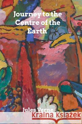 Journey to the Centre of the Earth Jules Verne 9780368876820 Blurb
