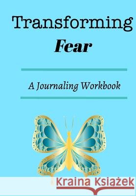 Transforming Fear: A journaling workbook Ekpe-Dancy, Mfon 9780368897948