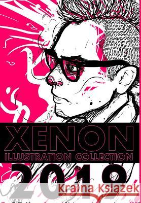 XENON Illustration Collection 2019 Alexander Xenon 9780368942419 Blurb