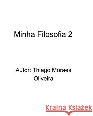 Minha Filosofia 2 Thiago Moraes Oliveira 9780368951282 Blurb