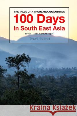 Book 1 - 100 Days in South East Asia: Edition 3 Wallace, Nick 9780368955181 Blurb