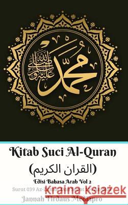 Kitab Suci Al-Quran (القران الكريم) Edisi Bahasa Arab Vol 2 Surat 039 Az-Zumar Mediapro, Jannah Firdaus 9780368976773 Blurb